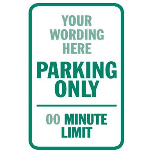 Semi-Custom Timed Parking Minute Limit Sign, Non-Reflective, 12 X 18