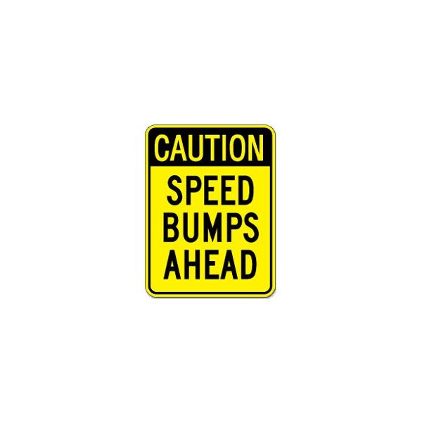 Sign "Caution Speed Bumps Ahead" 18 X 24"