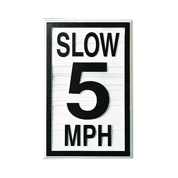 Slow/5 Mph Dimensional Sign, Custom Color, Non-Reflective, 11 X 17