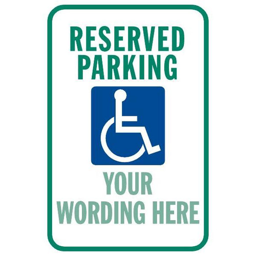 Semi-Custom Reserved Parking Disabled Parking Sign, Reflective, 12 X 18