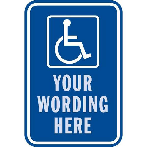 Semi-Custom Handicapped Symbol Disabled Parking Sign, Reflective, 12 X 18