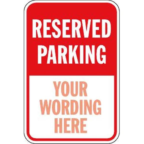 Semi-Custom Reserved Parking Sign, Reflective, 12 X 18