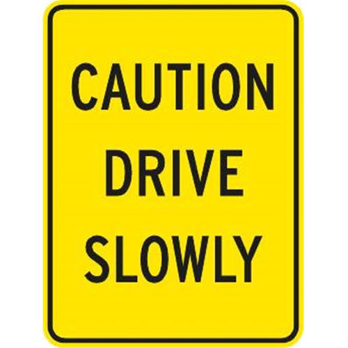 Drive Slowly Sign, High Intensity, 18 X 24