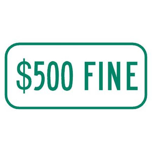 500 Dollar Fine Disabled Parking Sign, Reflective, 12 X 6"