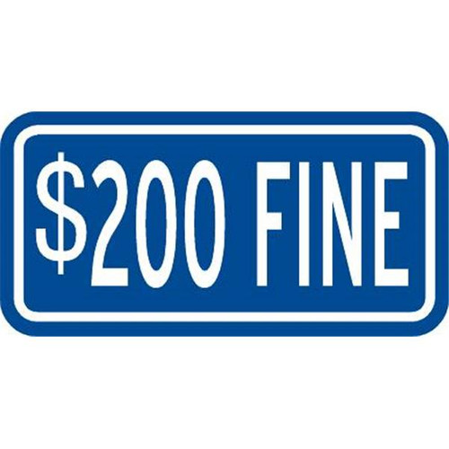 Disabled Parking 200 Dollar Fine Supplemental Sign, Non-Reflective, 12 X 18"