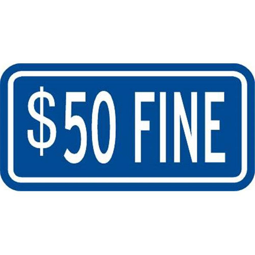 50 Dollar Fine Disabled Parking Sign, Reflective, 12 X 6