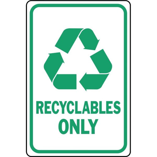 Hy-Ko "Recyclables Only" Sign, 12 X 18" Standard Aluminum