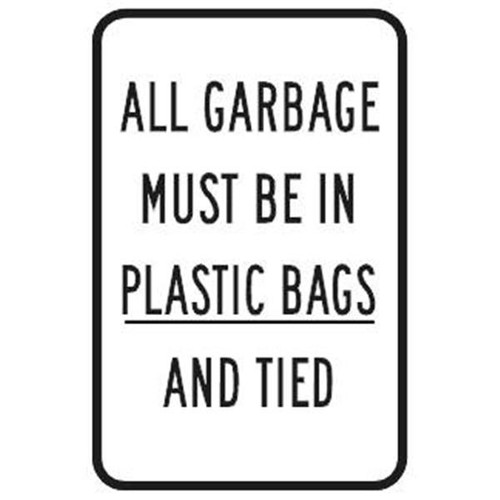 All Garbage Must Be In Plastic Bags Sign, Non-Reflective, 12 X 18