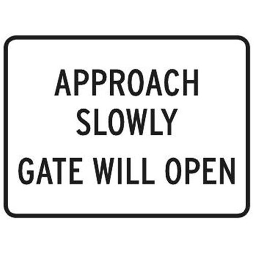 Approach Slowly/Gate Will Open Sign, Reflective, 24 X 18