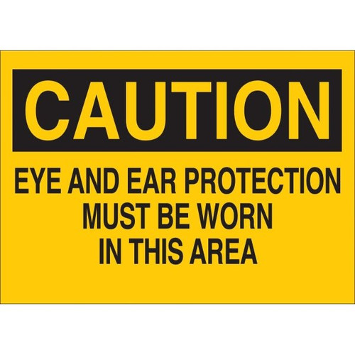 Brady 7 X 10" Plastic "Ear And Eye Protection Required" Sign