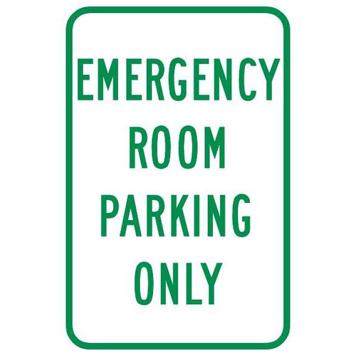 Emergency Room Parking Only Sign, Non-Reflective, 12 X 18
