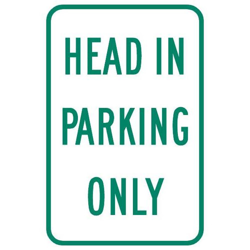 Head In Only Parking Sign, Non-Reflective, 12 X 18
