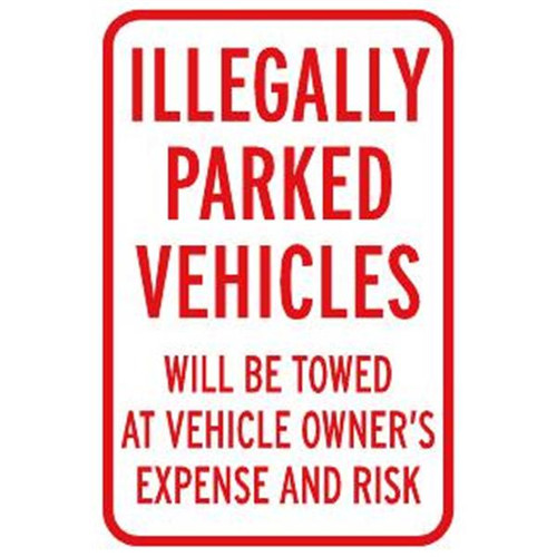 Illegally Parked Vehicles Will Be Towed Sign, Reflective, 12 X 18 In