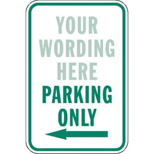 Semi-Custom ...parking Only Sign With Left Arrow, Non-Reflective, 12 X 18