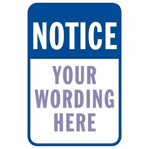 Semi-Custom Notice Sign, Non-Reflective, 18 X 24