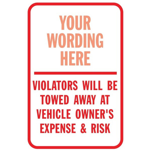 Semi-Custom Sign,violators Will Be Towed... Reflective, 12 X 18"