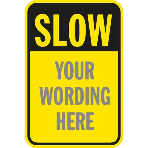 Semi-Custom Slow Sign, Non-Reflective, 12 X 18"