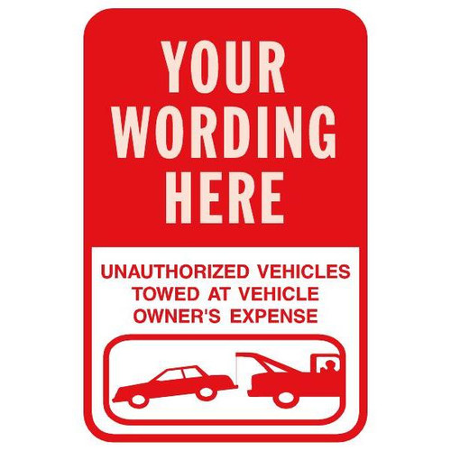 Semi-Custom Unauthorized Vehicles Sign, Red, Non-Reflective, 12 X 18"