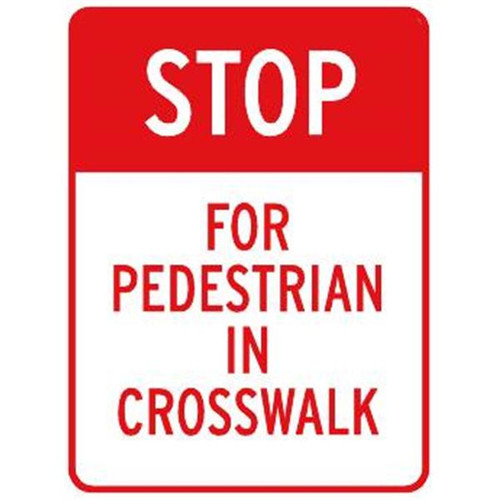 Stop For Pedestrian In Crosswalk Sign, High Intensity, 18 X 24