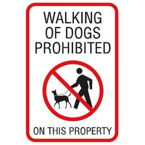 Walking Dogs Prohibited Sign, Non-Reflective, 12 X 18