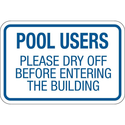 Hy-Ko Pool Users Dry Off Before Entering Sign 18x12" Non-Reflective Aluminum