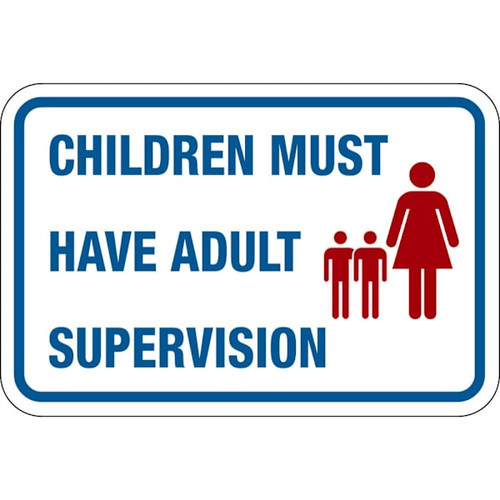 Hy-Ko Children Must Have Adult Supervision Sign 12x18" Non-Reflective Aluminum