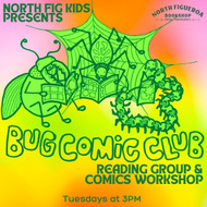 7/25 @ 3PM - Bug Comic Club