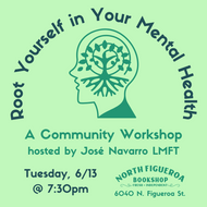 6/13 @ 7:30pm - Root Yourself in Mental Health Workshop with José  Navarro