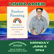 6/5 @ 7pm - RAINBOW PARENTING with Lindz Amer Reading and Signing
