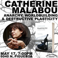 5/17 @ 7:00pm - Catharine Malabou: Anarchy, Worldbuilding, and Destructive Plasticity