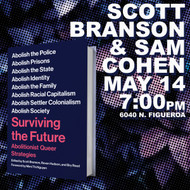 5/14 @ 7:00pm - Scott Branson SURVIVING THE FUTURE: ABOLITIONIST QUEER STRATEGIES
