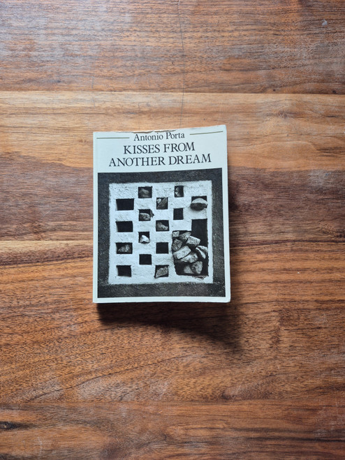 Kisses from Another Dream by Antonio Porta