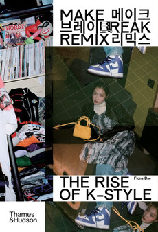 Make Break Remix: The Rise Of K Style
