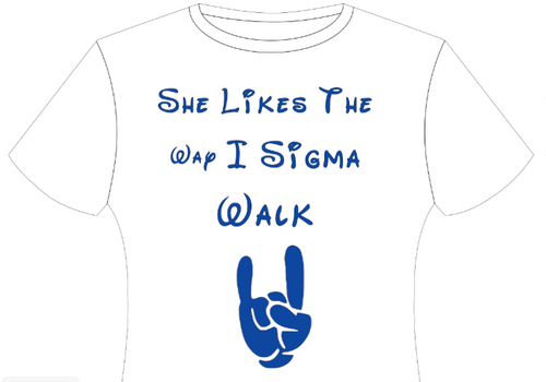 She Likes the Way I Sigma Walk