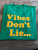 Customized Statement Tee - "Vibes Don't Lie"