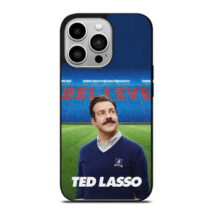 TED LASSO JASON SUDEIKIS BELIEVE iPhone 14 Pro Case Cover