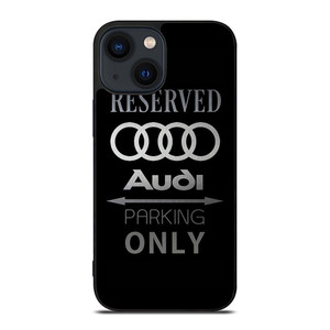 AUDI PARKING ONLY iPhone 14 Plus Case Cover