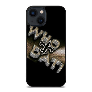 NEW ORLEANS SAINTS NFL FOOTBALL WHO DAT CHANTS iPhone 14 Plus Case Cover NEW ORLEANS SAINTS NFL FOOTBALL WHO DAT CHANTS iPhone 14 Plus Case Cover