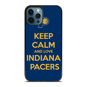 KEEP CALM AND LOVE INDIANA PACERS iPhone 12 Pro Max Case Cover