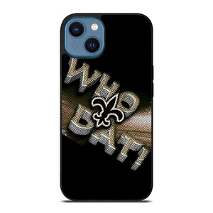 NEW ORLEANS SAINTS NFL FOOTBALL WHO DAT CHANTS iPhone 14 Case Cover NEW ORLEANS SAINTS NFL FOOTBALL WHO DAT CHANTS iPhone 14 Case Cover