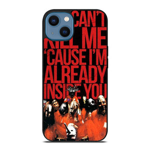 SLIPKNOT YOU CANT KILL ME iPhone 14 Case Cover SLIPKNOT YOU CANT KILL ME iPhone 14 Case Cover