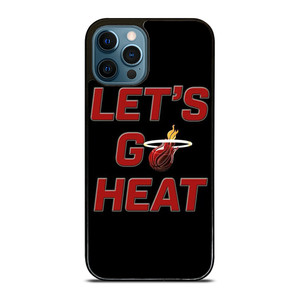 LETS GO MIAMI HEAT NBA BASKETBALL iPhone 12 Pro Max Case Cover
