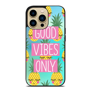 CUTE PINAPPLE GOOD VIBES ONLY iPhone 14 Pro Max Case Cover
