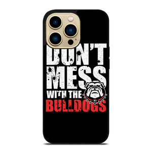 DONT MESS WITH GEORGIA BULLDOGS iPhone 14 Pro Max Case Cover