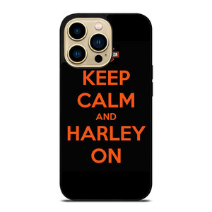 KEEP CALM AND HARLEY ON iPhone 14 Pro Max Case Cover