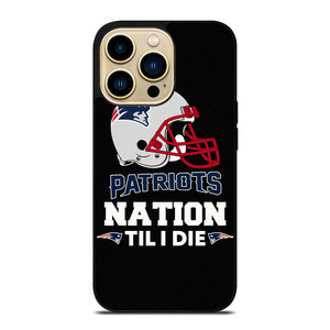 NEW ENGLAND PATRIOTS TIL I DIE iPhone 14 Pro Max Case Cover