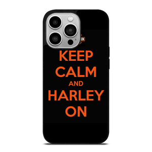 KEEP CALM AND HARLEY ON iPhone 14 Pro Case Cover