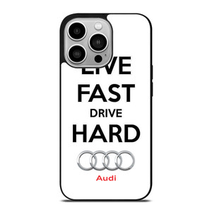 LIVE FAST DRIVE AUDI CAR iPhone 14 Pro Case Cover