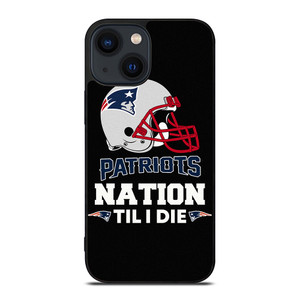 NEW ENGLAND PATRIOTS TIL I DIE iPhone 14 Plus Case Cover