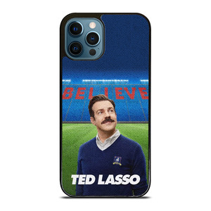 TED LASSO JASON SUDEIKIS BELIEVE iPhone 12 Pro Max Case Cover